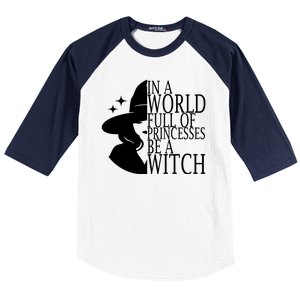 In A World Full Of Princesses Be A Witch Halloween Baseball Sleeve Shirt