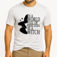 In A World Full Of Princesses Be A Witch Halloween Cooling Performance Crew T-Shirt