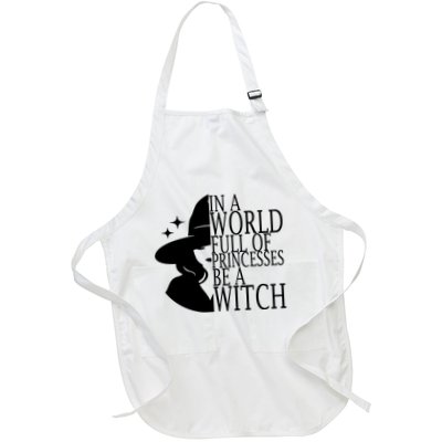 In A World Full Of Princesses Be A Witch Halloween Apron