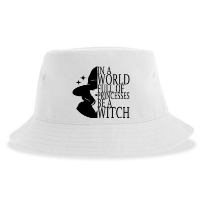 In A World Full Of Princesses Be A Witch Halloween Sustainable Bucket Hat