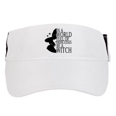 In A World Full Of Princesses Be A Witch Halloween Adult Drive Performance Visor