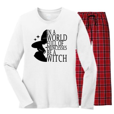 In A World Full Of Princesses Be A Witch Halloween Women's Long Sleeve Flannel Pajama Set 