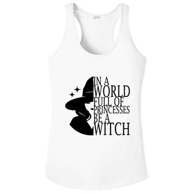 In A World Full Of Princesses Be A Witch Halloween Ladies PosiCharge Competitor Racerback Tank