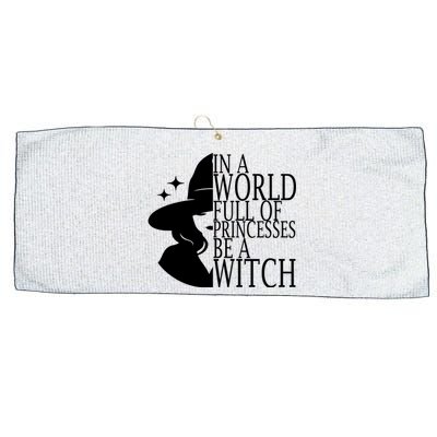 In A World Full Of Princesses Be A Witch Halloween Large Microfiber Waffle Golf Towel