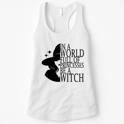 In A World Full Of Princesses Be A Witch Halloween Womens Tank Top