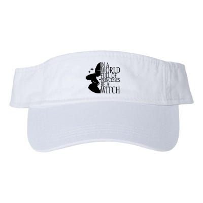 In A World Full Of Princesses Be A Witch Halloween Visor