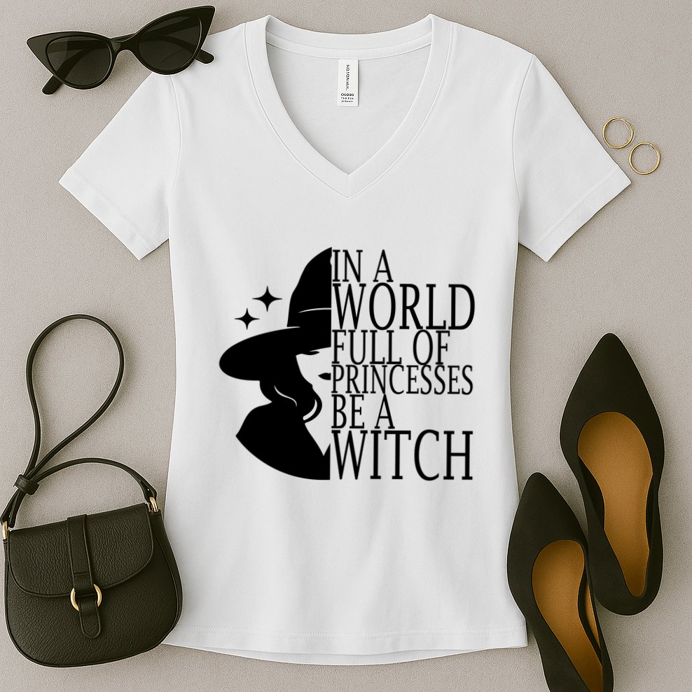 In A World Full Of Princesses Be A Witch Halloween Women's V-Neck T-Shirt