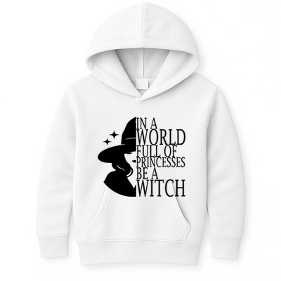 In A World Full Of Princesses Be A Witch Halloween Kids Hoodie