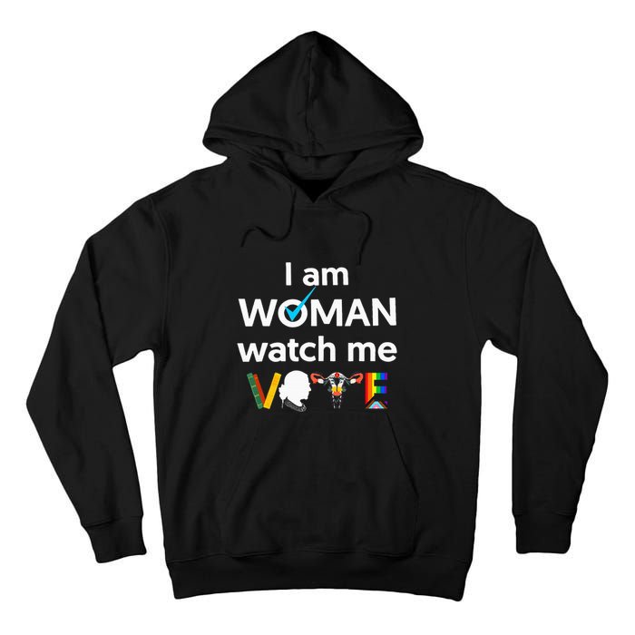 I Am Woman Watch Me Vote Tall Hoodie