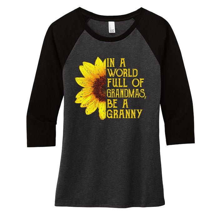 In A World Full Of Grandmas Be A Granny gift mother's day Women's Tri-Blend 3/4-Sleeve Raglan Shirt