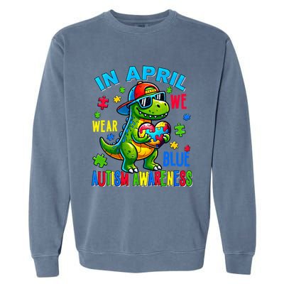 In April We Wear Blue Autism Awareness Month Dinosaur Trex Gift Garment-Dyed Sweatshirt