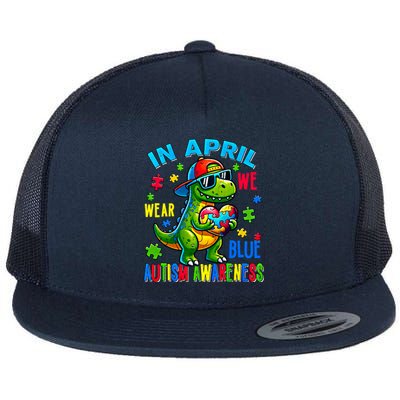 In April We Wear Blue Autism Awareness Month Dinosaur Trex Gift Flat Bill Trucker Hat