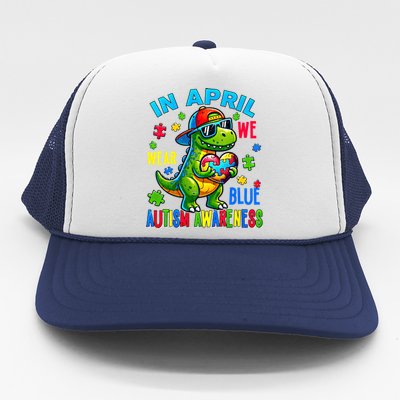 In April We Wear Blue Autism Awareness Month Dinosaur Trex Gift Trucker Hat