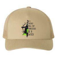 In A World Full Of Princesses Be A Witch Funny Halloween Yupoong Adult 5-Panel Trucker Hat