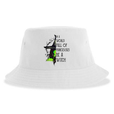 In A World Full Of Princesses Be A Witch Funny Halloween Sustainable Bucket Hat