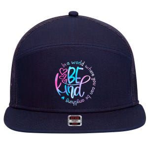 In A World Where You Can Be Anything Be Kind Kindness 7 Panel Mesh Trucker Snapback Hat