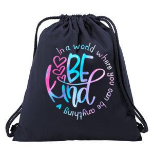 In A World Where You Can Be Anything Be Kind Kindness Drawstring Bag