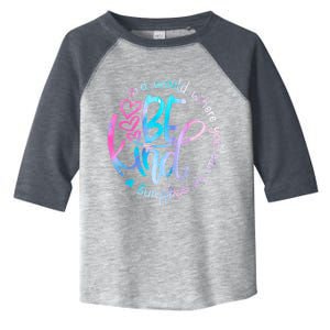 In A World Where You Can Be Anything Be Kind Kindness Toddler Fine Jersey T-Shirt