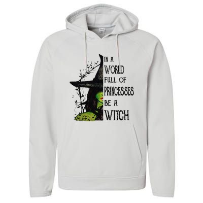 In A World Full Of Princesses Be A Witch Halloween Performance Fleece Hoodie