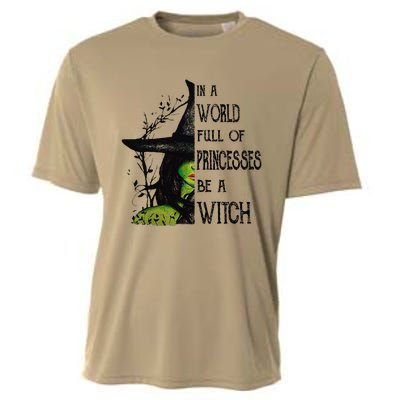 In A World Full Of Princesses Be A Witch Halloween Cooling Performance Crew T-Shirt