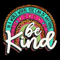 In A World Where You Can Be Any Thing Be Kind Retro Flat Bill Trucker Hat