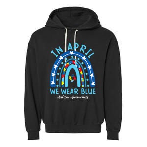 In April We Wear Blue Rainbow Autism Awareness Month Garment-Dyed Fleece Hoodie