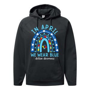 In April We Wear Blue Rainbow Autism Awareness Month Performance Fleece Hoodie