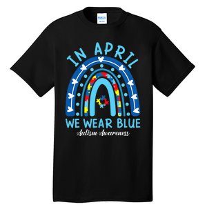 In April We Wear Blue Rainbow Autism Awareness Month Tall T-Shirt