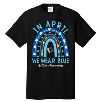 In April We Wear Blue Rainbow Autism Awareness Month Tall T-Shirt