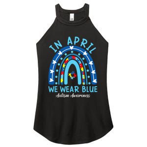 In April We Wear Blue Rainbow Autism Awareness Month Women's Perfect Tri Rocker Tank