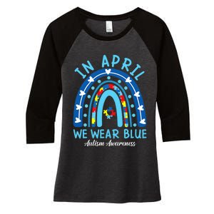 In April We Wear Blue Rainbow Autism Awareness Month Women's Tri-Blend 3/4-Sleeve Raglan Shirt