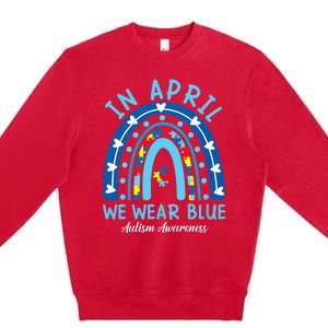 In April We Wear Blue Rainbow Autism Awareness Month Premium Crewneck Sweatshirt