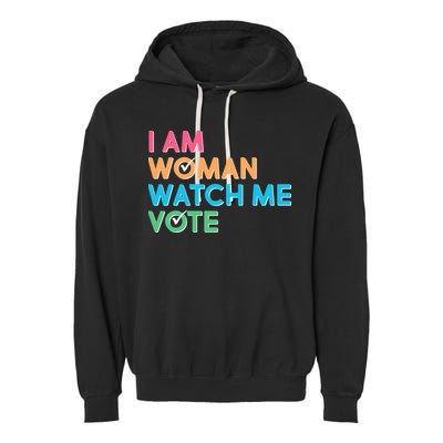 I Am Woman Watch Me Vote Garment-Dyed Fleece Hoodie
