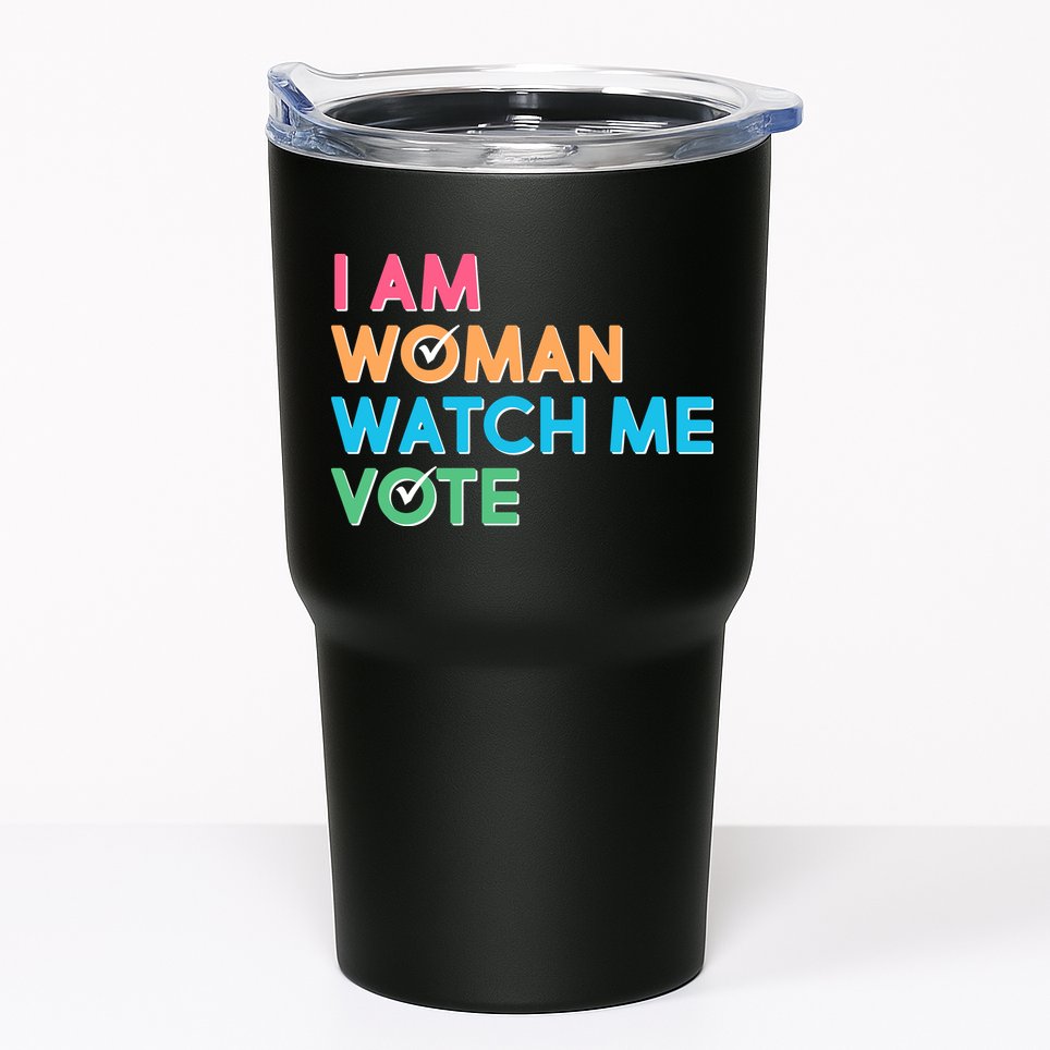 I Am Woman Watch Me Vote Tumbler