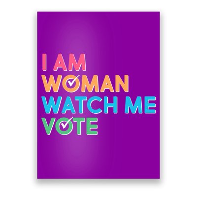 I Am Woman Watch Me Vote Poster