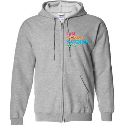 I Am Woman Watch Me Vote Full Zip Hoodie