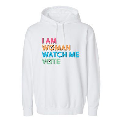 I Am Woman Watch Me Vote Garment-Dyed Fleece Hoodie