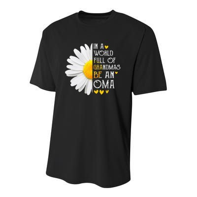 In A World Full Of Grandmas Be An Oma Daisy Mothers Day Youth Performance Sprint T-Shirt