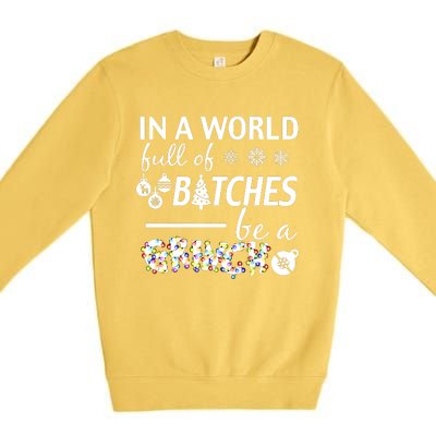 In A World Full Of Bitches Be A Gift For You Christmas Premium Crewneck Sweatshirt