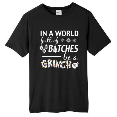 In A World Full Of Bitches Be A Gift For You Christmas Tall Fusion ChromaSoft Performance T-Shirt