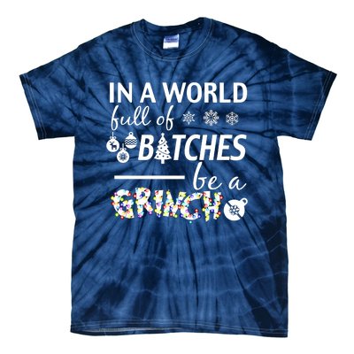 In A World Full Of Bitches Be A Gift For You Christmas Tie-Dye T-Shirt