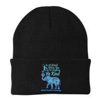 In A World Where You Can Be Anything Be Kind Elephant Beanie