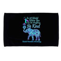 In A World Where You Can Be Anything Be Kind Elephant Microfiber Hand Towel