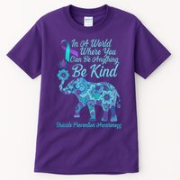 In A World Where You Can Be Anything Be Kind Elephant Tall T-Shirt