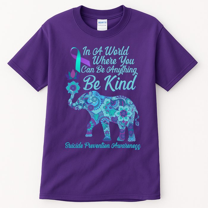 In A World Where You Can Be Anything Be Kind Elephant Tall T-Shirt