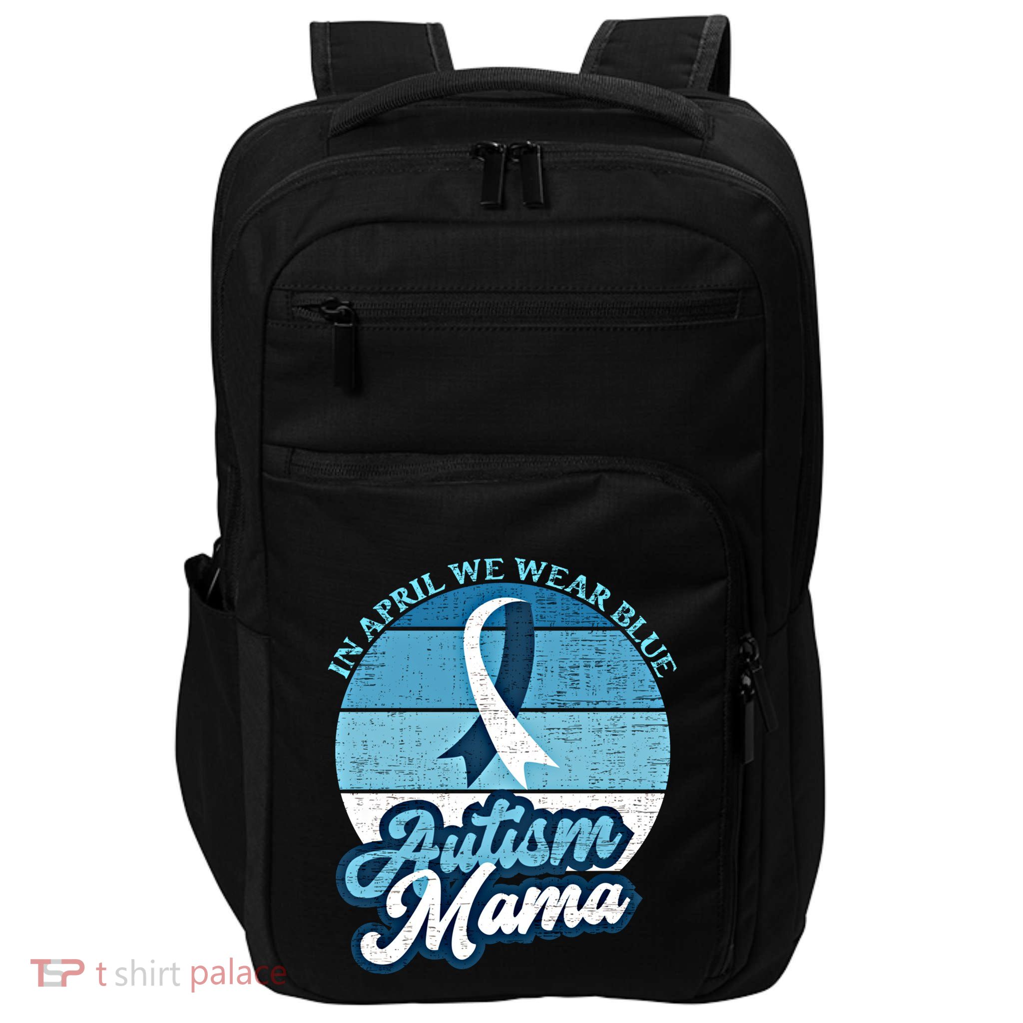 In April We Wear Blue Autism Mama World Autism Awareness Day Gift Impact Tech Backpack