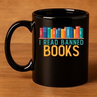 I Am With The Banned Books Shirts Funny I Read Banned Books 11oz C Handle Ceramic Mug