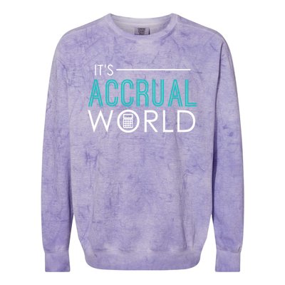 It's Accrual World Funny Accounting And Accountant Cpa Gift Colorblast Crewneck Sweatshirt