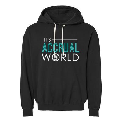 It's Accrual World Funny Accounting And Accountant Cpa Gift Garment-Dyed Fleece Hoodie