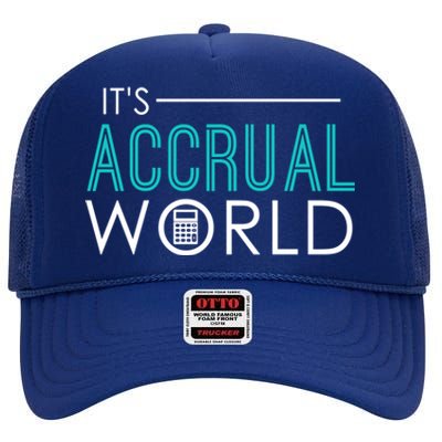 It's Accrual World Funny Accounting And Accountant Cpa Gift High Crown Mesh Back Trucker Hat